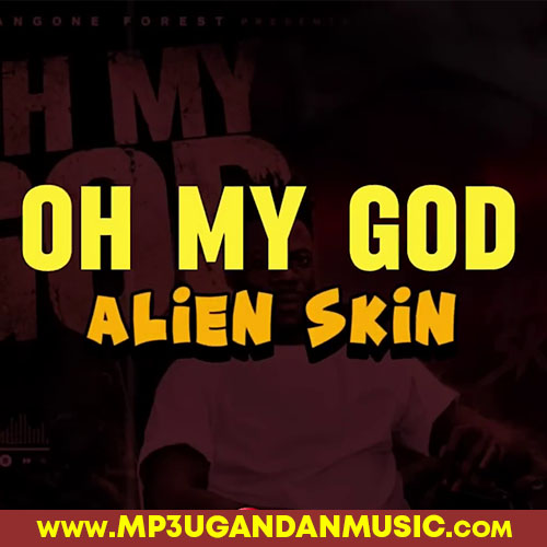 Oh My God - Alien Skin MP3UG Music